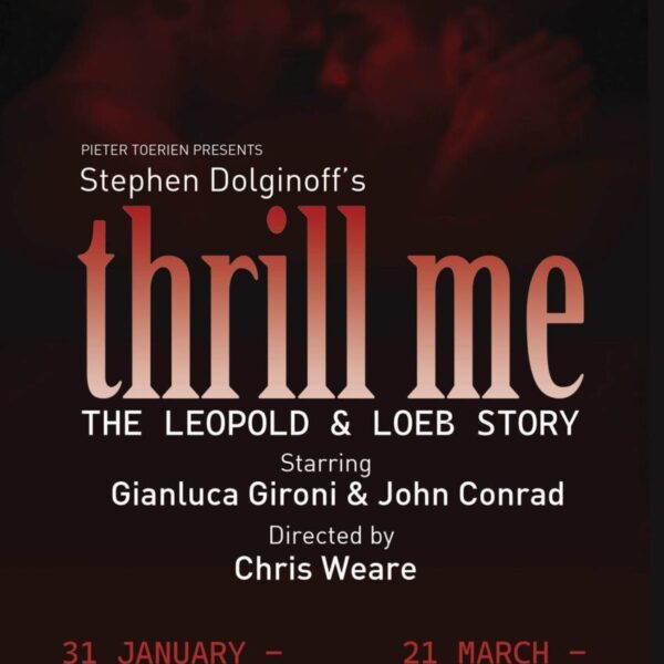 THRILL ME The Leopold and Loeb Story (JHB)